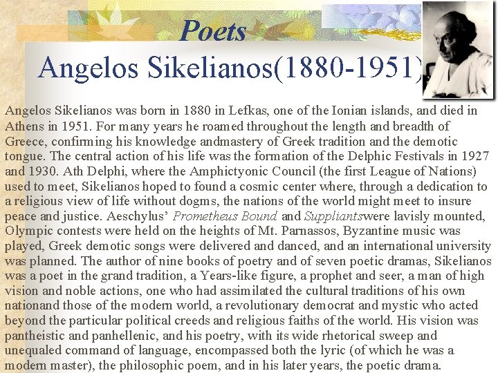 Poets Angelos Sikelianos(1880 -1951) Angelos Sikelianos was born in 1880 in Lefkas, one of