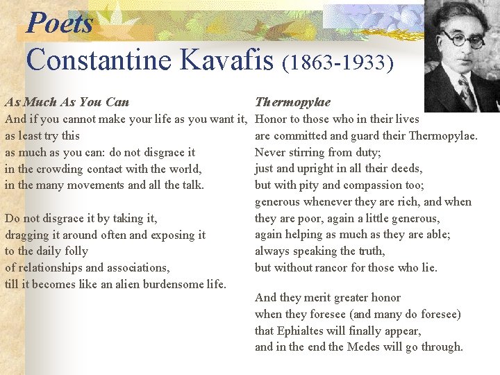 Poets Constantine Kavafis (1863 -1933) As Much As You Can Thermopylae And if you