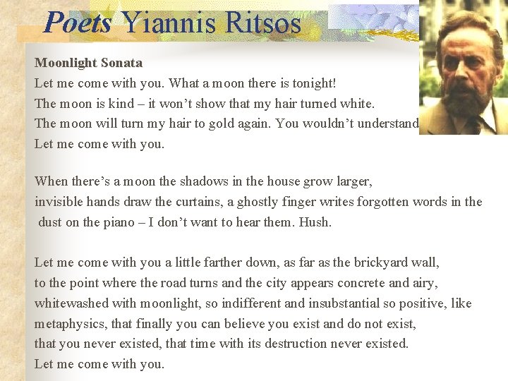 Poets Yiannis Ritsos Moonlight Sonata Let me come with you. What a moon there