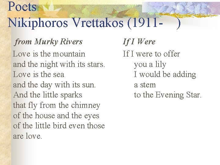 Poets Nikiphoros Vrettakos (1911 - ) from Murky Rivers Love is the mountain and