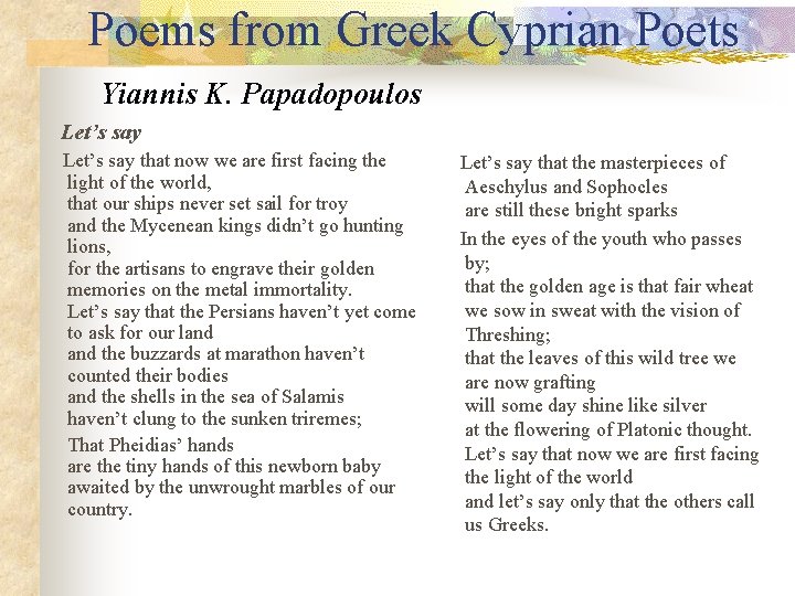 Poems from Greek Cyprian Poets Yiannis K. Papadopoulos Let’s say that now we are