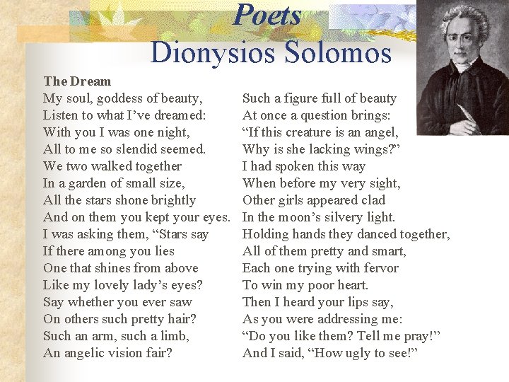 Poets Dionysios Solomos The Dream My soul, goddess of beauty, Listen to what I’ve