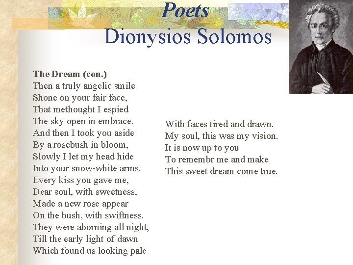 Poets Dionysios Solomos The Dream (con. ) Then a truly angelic smile Shone on