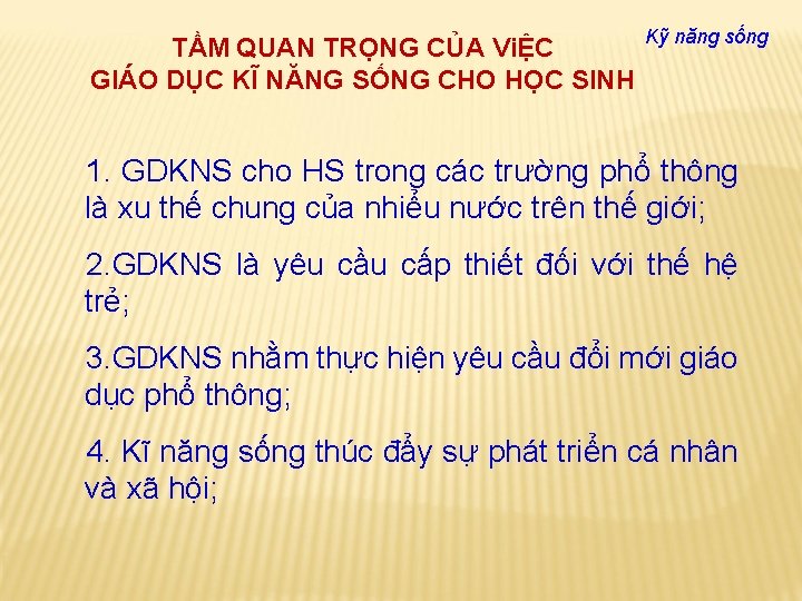 TẦM QUAN TRỌNG CỦA ViỆC GIÁO DỤC KĨ NĂNG SỐNG CHO HỌC SINH Kỹ