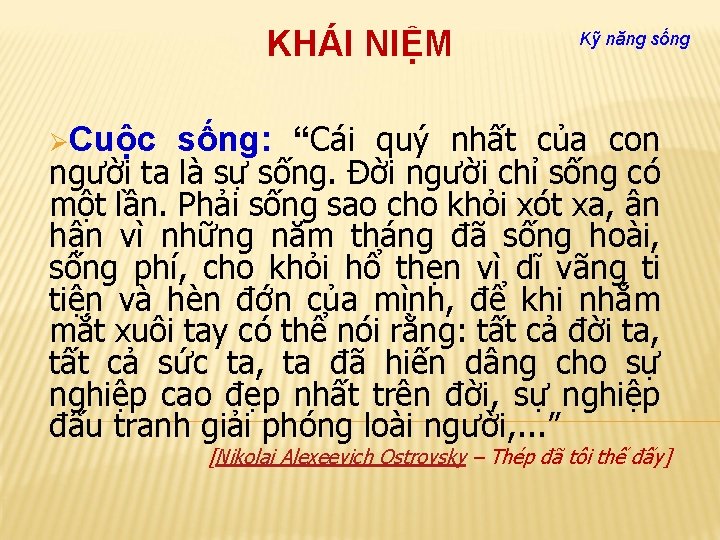 KHÁI NIỆM ØCuộc Kỹ năng sống: “Cái quý nhất của con người ta là