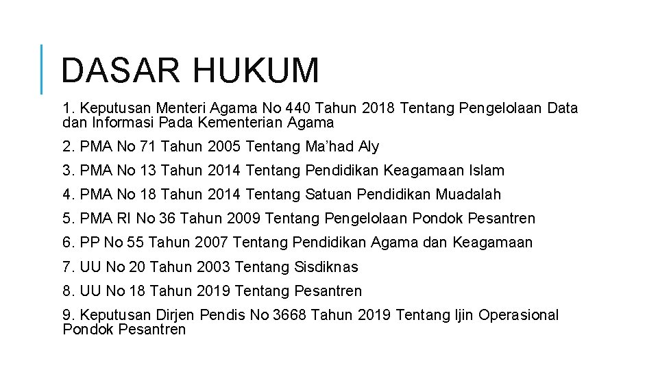 DASAR HUKUM 1. Keputusan Menteri Agama No 440 Tahun 2018 Tentang Pengelolaan Data dan