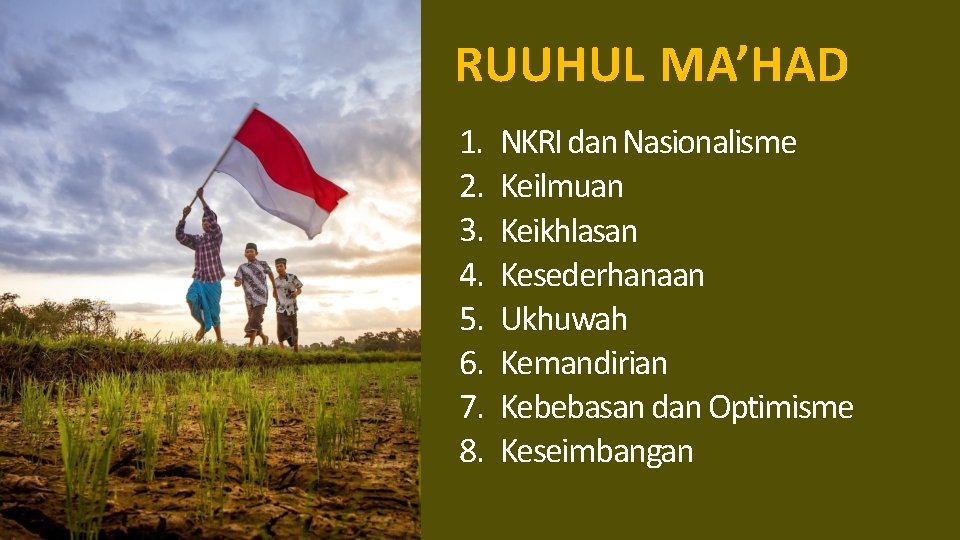 RUUHUL MA’HAD 1. 2. 3. 4. 5. 6. 7. 8. NKRI dan Nasionalisme Keilmuan