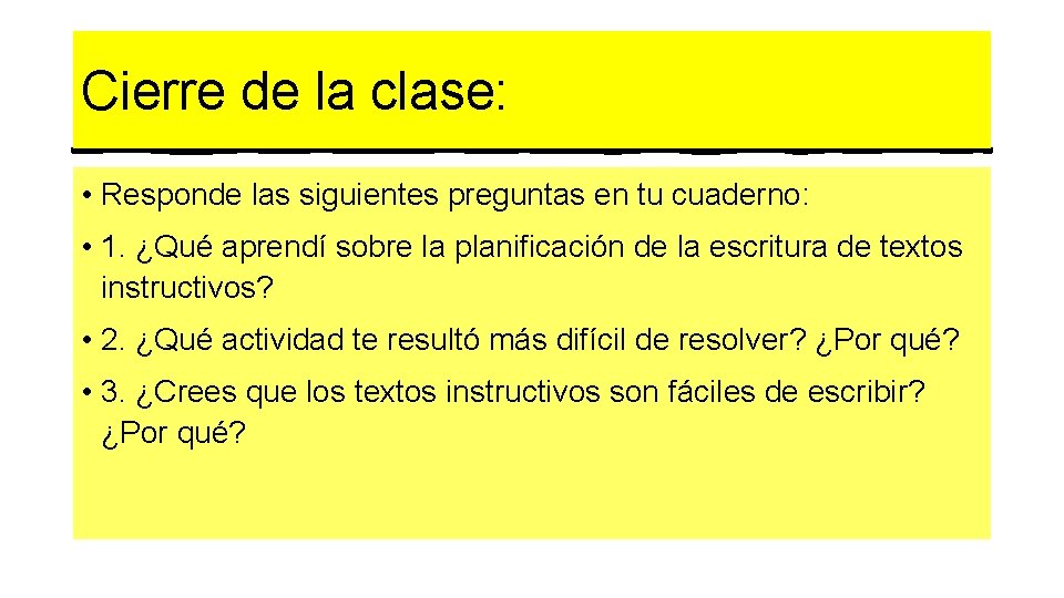 Cierre de la clase: • Responde las siguientes preguntas en tu cuaderno: • 1.