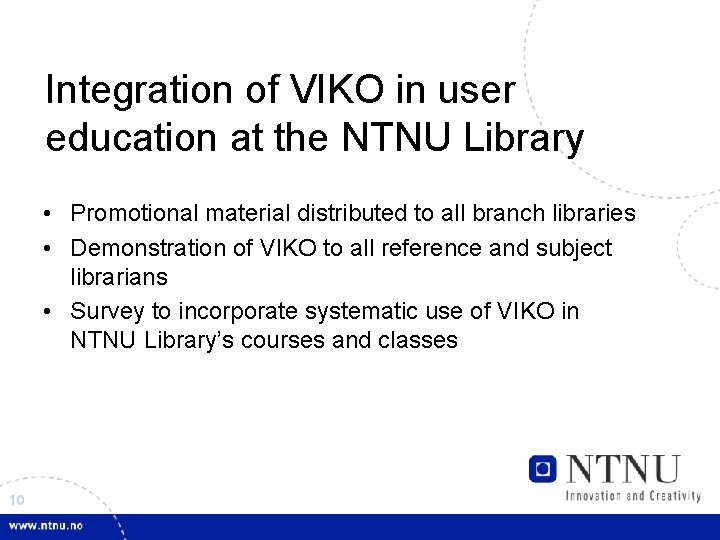 Integration of VIKO in user education at the NTNU Library • Promotional material distributed