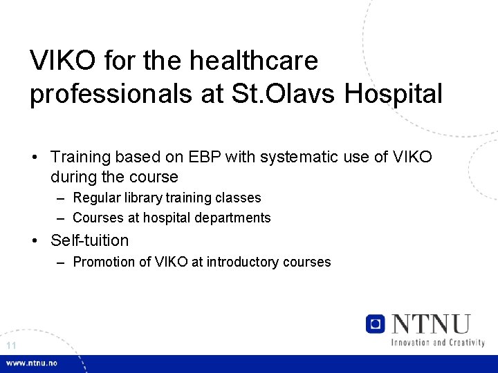 VIKO for the healthcare professionals at St. Olavs Hospital • Training based on EBP