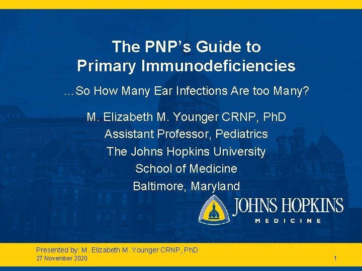 The PNP’s Guide to Primary Immunodeficiencies …So How Many Ear Infections Are too Many?