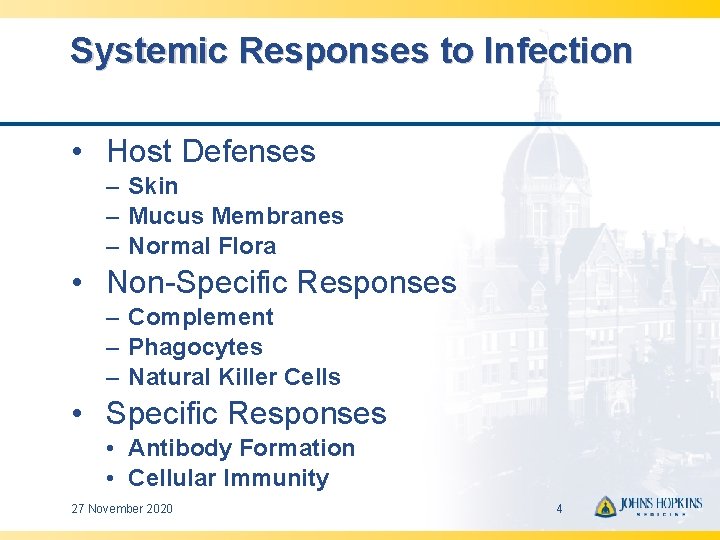 Systemic Responses to Infection • Host Defenses – Skin – Mucus Membranes – Normal