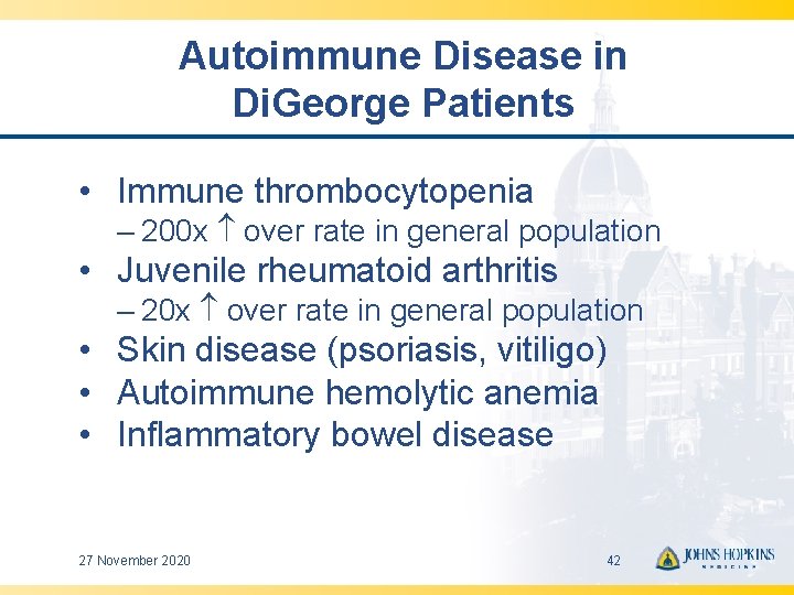 Autoimmune Disease in Di. George Patients • Immune thrombocytopenia – 200 x over rate