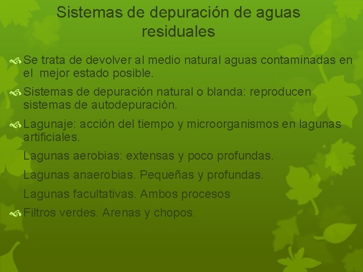 Sistemas de depuración de aguas residuales Se trata de devolver al medio natural aguas