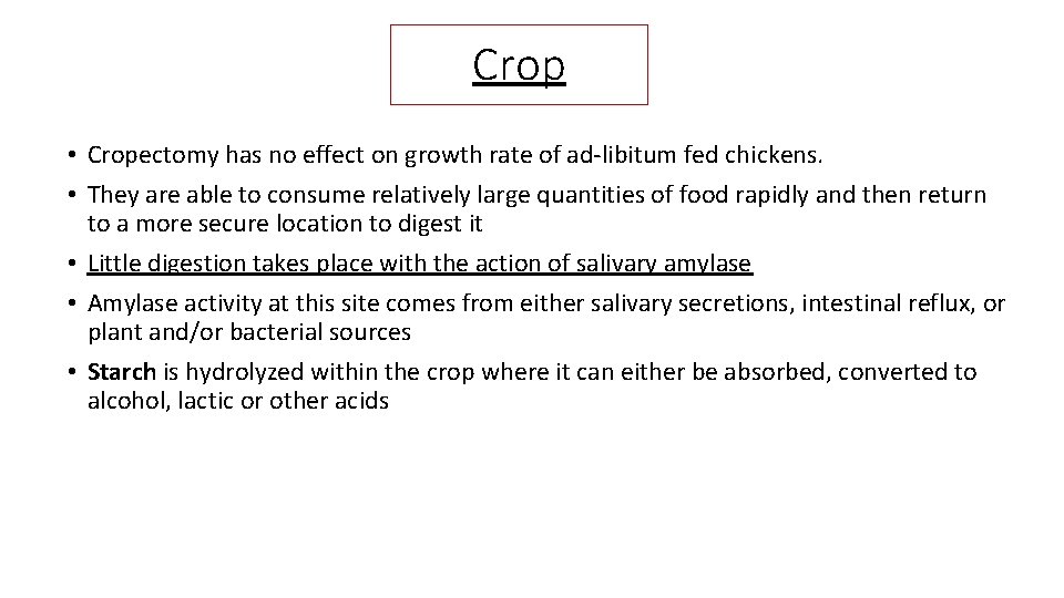 Crop • Cropectomy has no effect on growth rate of ad-libitum fed chickens. •