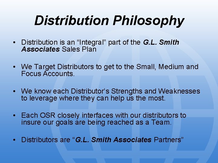 Distribution Philosophy • Distribution is an “Integral” part of the G. L. Smith Associates