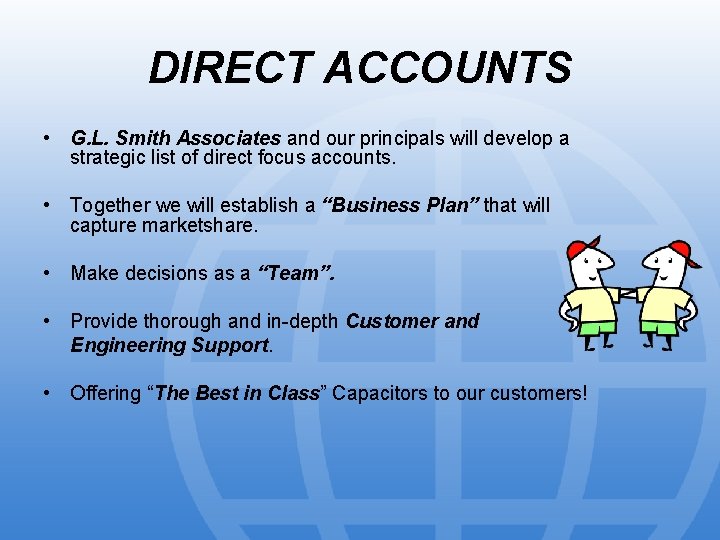DIRECT ACCOUNTS • G. L. Smith Associates and our principals will develop a strategic