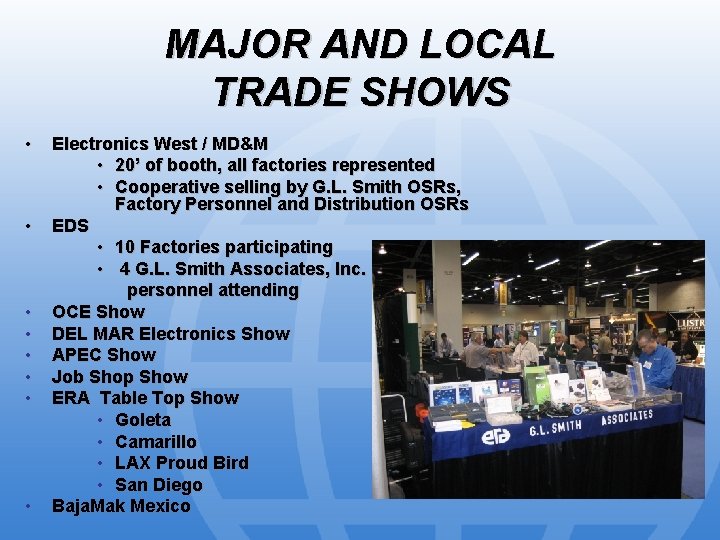 MAJOR AND LOCAL TRADE SHOWS • • Electronics West / MD&M • 20’ of