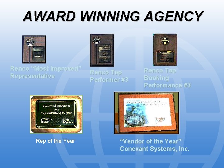 AWARD WINNING AGENCY Renco “Most Improved” Representative Rep of the Year Renco Top Performer