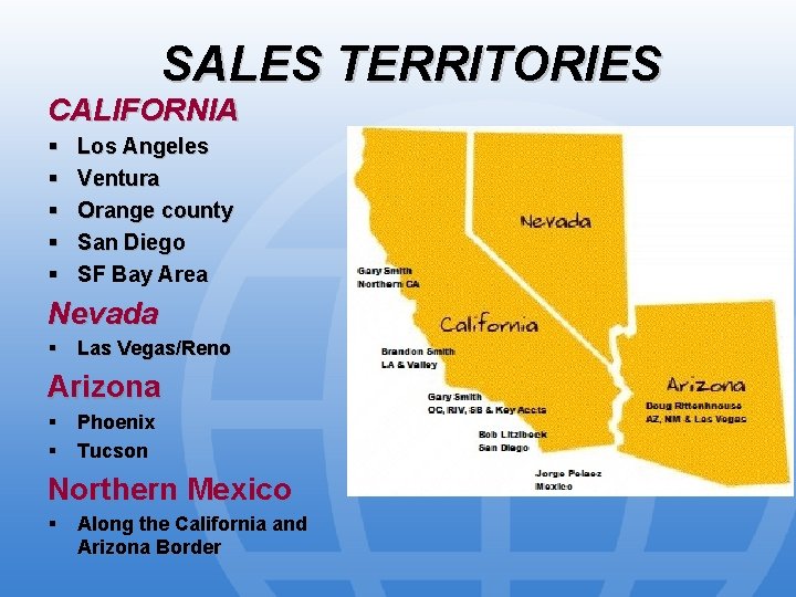 SALES TERRITORIES CALIFORNIA § § § Los Angeles Ventura Orange county San Diego SF