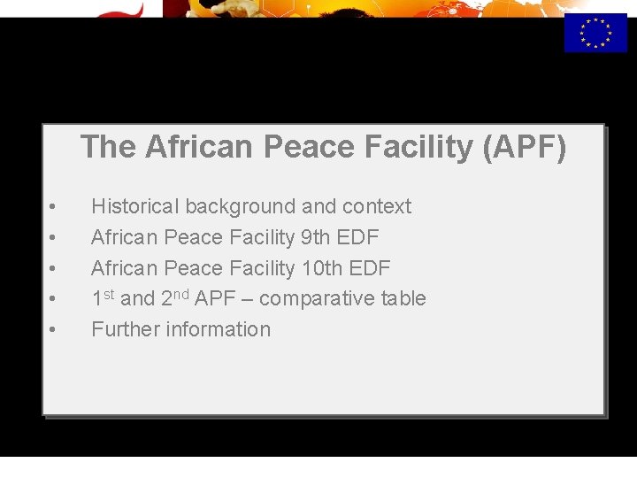 The African Peace Facility (APF) • • • Historical background and context African Peace