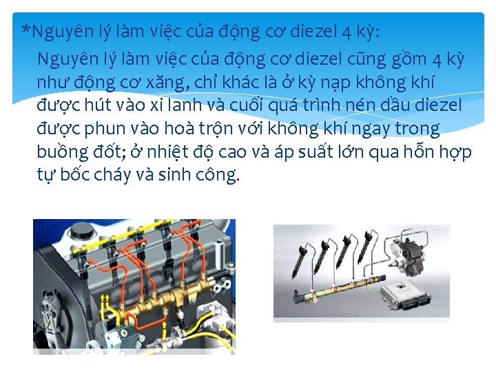 *Nguyên lý làm việc của động cơ diezel 4 kỳ: Nguyên lý làm việc *Nguyên lý làm việc của động cơ diezel 4 kỳ: Nguyên lý làm việc