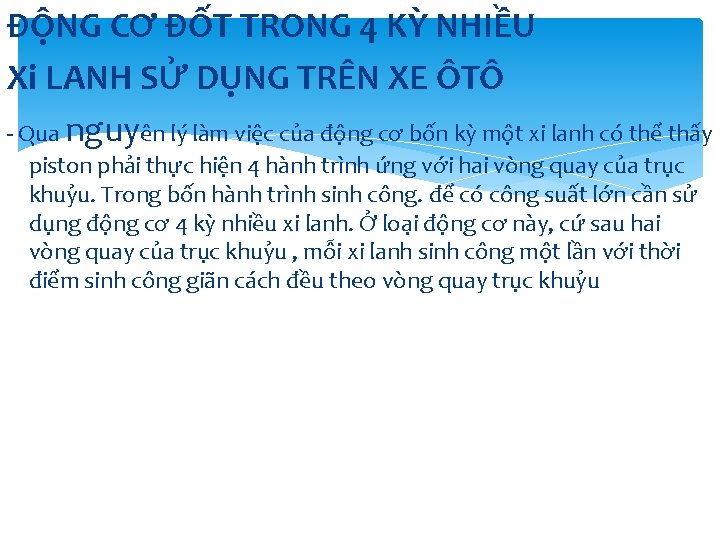 ĐỘNG CƠ ĐỐT TRONG 4 KỲ NHIỀU Xi LANH SỬ DỤNG TRÊN XE ÔTÔ ĐỘNG CƠ ĐỐT TRONG 4 KỲ NHIỀU Xi LANH SỬ DỤNG TRÊN XE ÔTÔ