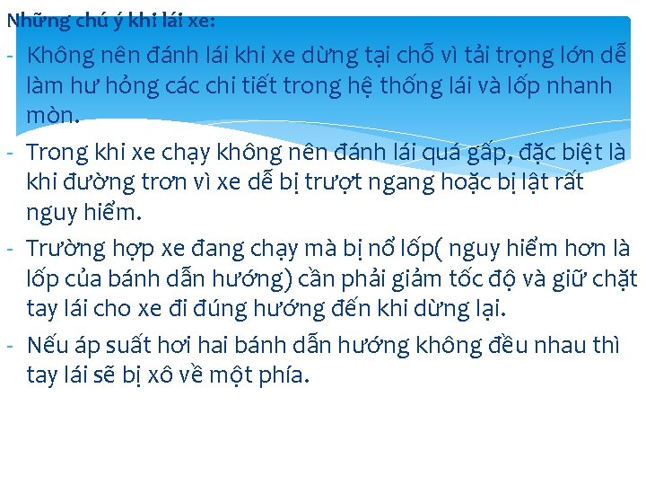 Những chú ý khi lái xe: - Không nên đánh lái khi xe dừng Những chú ý khi lái xe: - Không nên đánh lái khi xe dừng