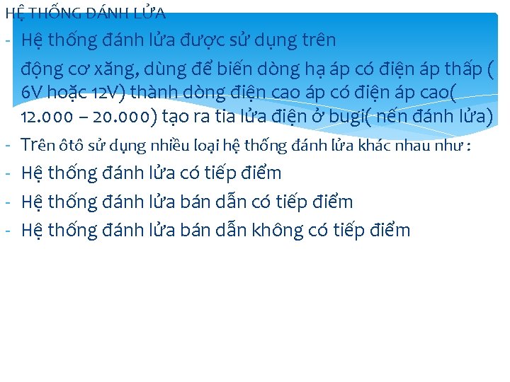 HỆ THỐNG ĐÁNH LỬA - Hệ thống đánh lửa được sử dụng trên động HỆ THỐNG ĐÁNH LỬA - Hệ thống đánh lửa được sử dụng trên động