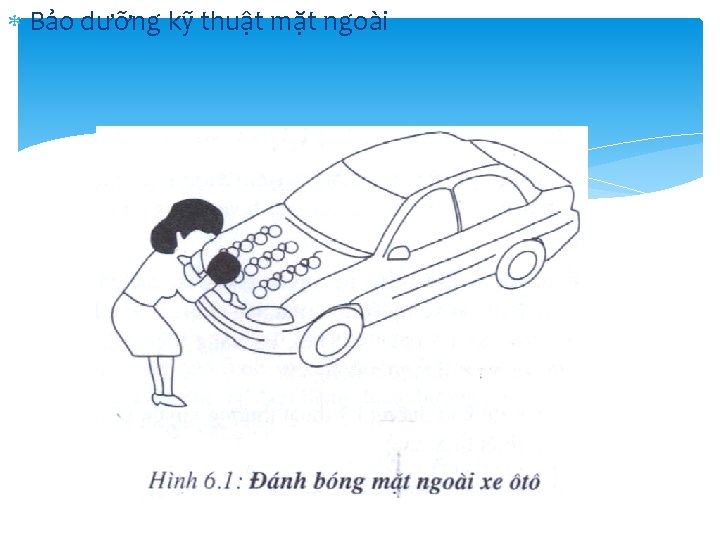 Bảo dưỡng kỹ thuật mặt ngoài Bảo dưỡng kỹ thuật mặt ngoài