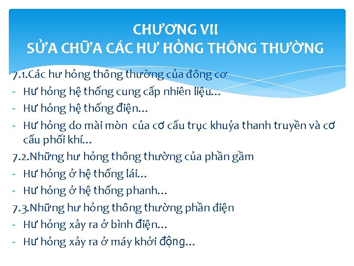 CHƯƠNG VII SỬA CHỮA CÁC HƯ HỎNG THÔNG THƯỜNG 7. 1. Các hư hỏng CHƯƠNG VII SỬA CHỮA CÁC HƯ HỎNG THÔNG THƯỜNG 7. 1. Các hư hỏng