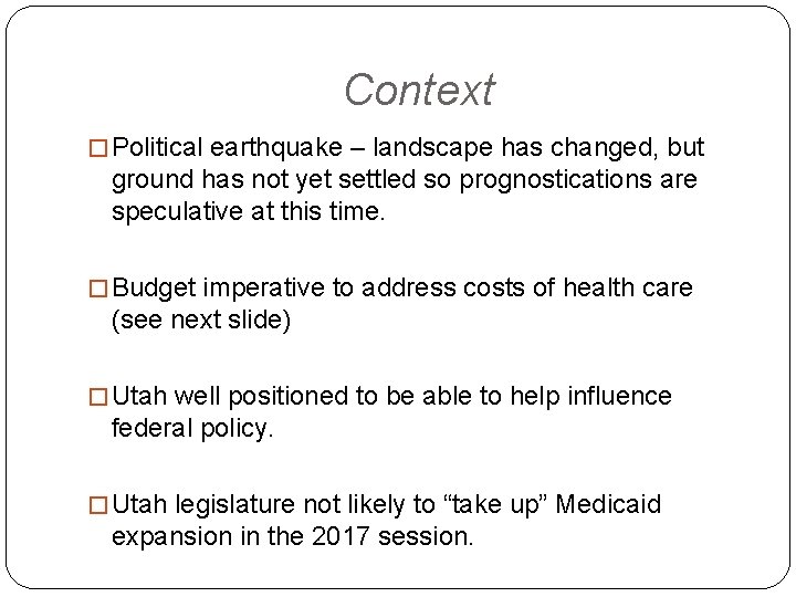 Context � Political earthquake – landscape has changed, but ground has not yet settled