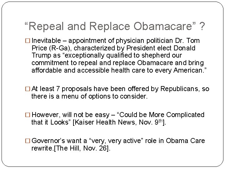 “Repeal and Replace Obamacare” ? � Inevitable – appointment of physician politician Dr. Tom