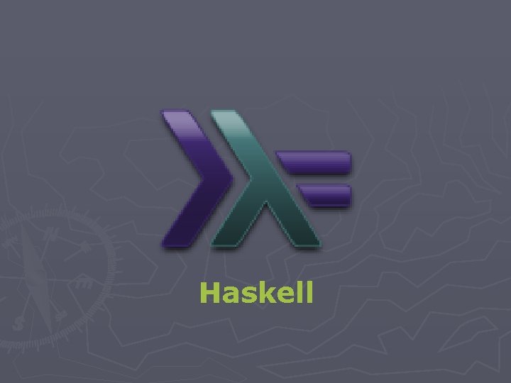 Haskell Haskell