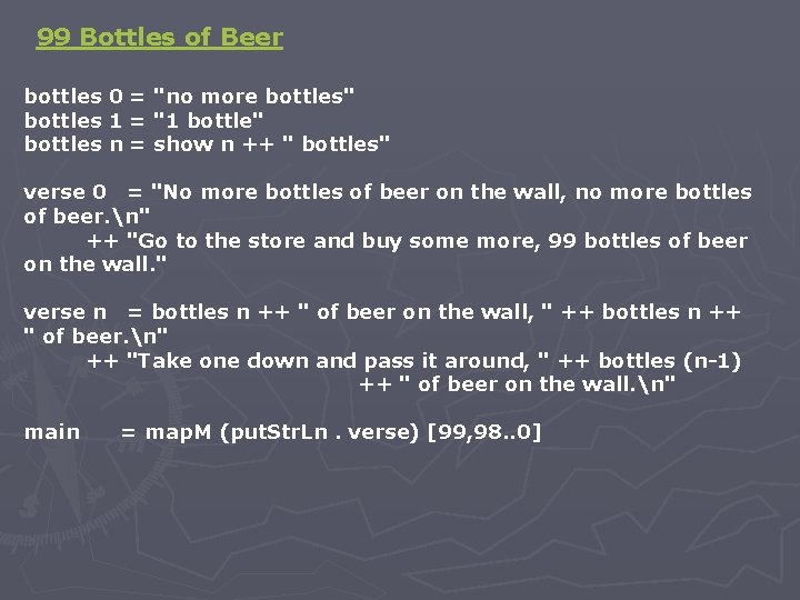 99 Bottles of Beer bottles 0 = "no more bottles" bottles 1 = "1