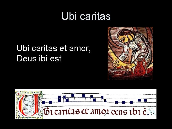 Ubi caritas et amor, Deus ibi est 