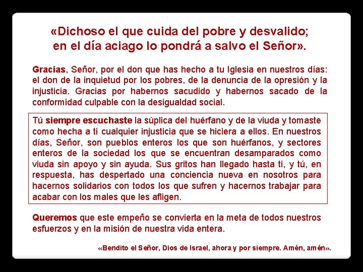  «Dichoso el que cuida del pobre y desvalido; en el día aciago lo