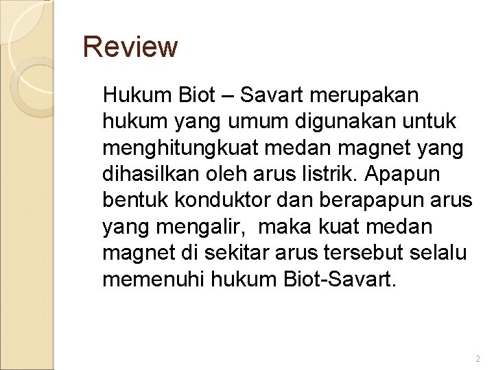 Review Hukum Biot – Savart merupakan hukum yang umum digunakan untuk menghitungkuat medan magnet