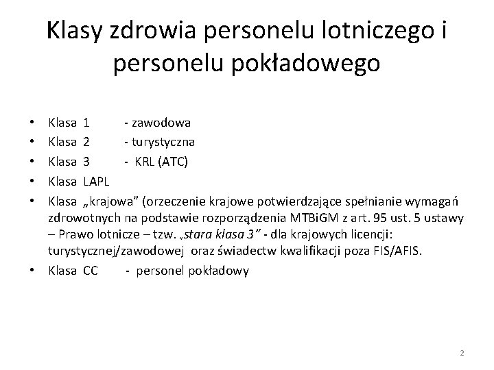 Klasy zdrowia personelu lotniczego i personelu pokładowego Klasa 1 - zawodowa Klasa 2 -