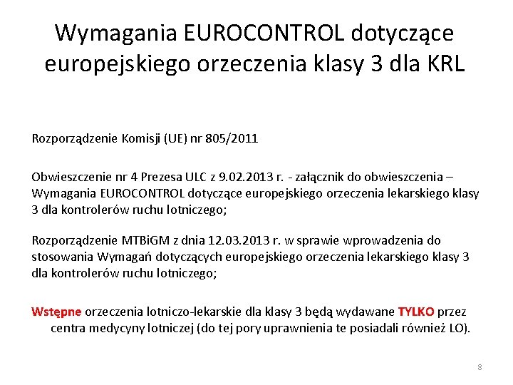 Wymagania EUROCONTROL dotyczące europejskiego orzeczenia klasy 3 dla KRL Rozporządzenie Komisji (UE) nr 805/2011