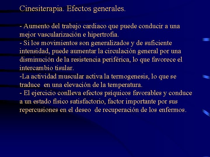 Cinesiterapia. Efectos generales. - Aumento del trabajo cardiaco que puede conducir a una mejor