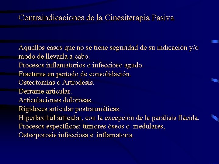 Contraindicaciones de la Cinesiterapia Pasiva. Aquellos casos que no se tiene seguridad de su