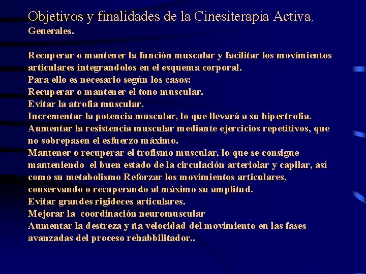 Objetivos y finalidades de la Cinesiterapia Activa. Generales. Recuperar o mantener la función muscular