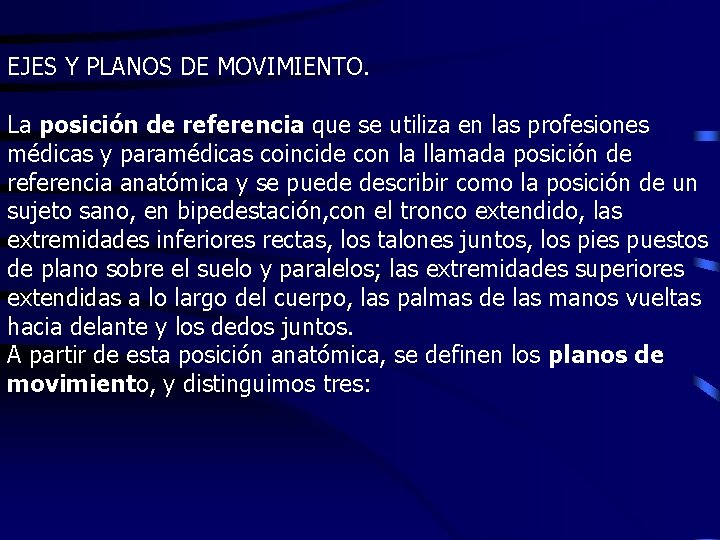 EJES Y PLANOS DE MOVIMIENTO. La posición de referencia que se utiliza en las