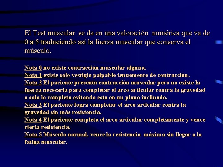 El Test muscular se da en una valoración numérica que va de 0 a