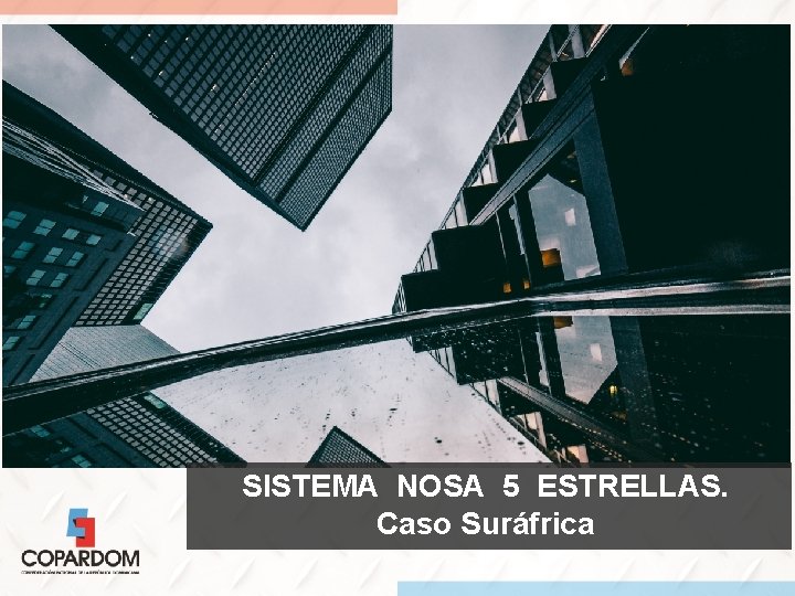 SISTEMA NOSA 5 ESTRELLAS. Caso Suráfrica 