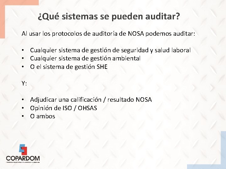 ¿Qué sistemas se pueden auditar? Al usar los protocolos de auditoría de NOSA podemos