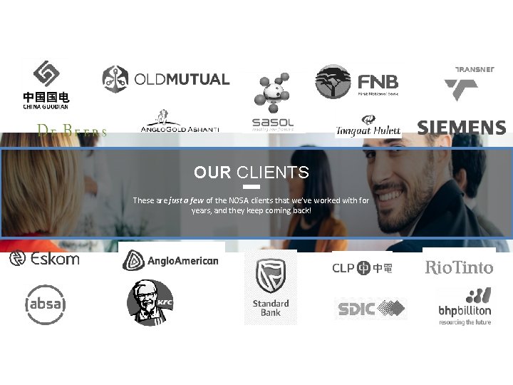 OUR CLIENTS These are just a few of the NOSA clients that we’ve worked