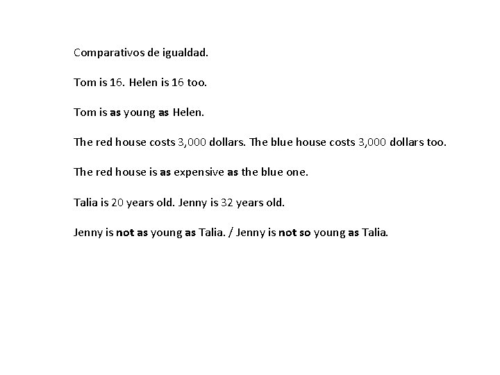 Comparativos de igualdad. Tom is 16. Helen is 16 too. Tom is as young