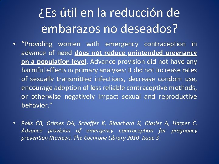 ¿Es útil en la reducción de embarazos no deseados? • “Providing women with emergency